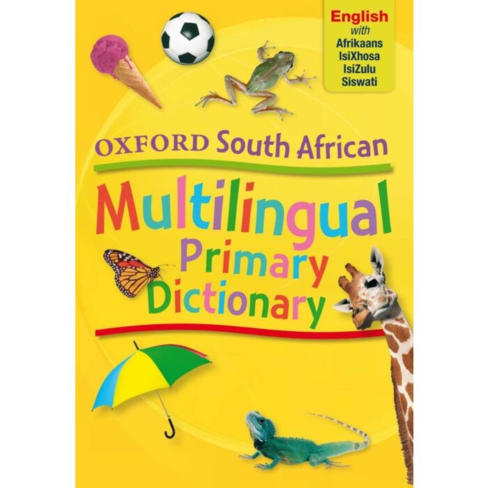 OXFORD South African Multi-Lingual Primary Dictionary English isiXhosa isiZulu Siswati