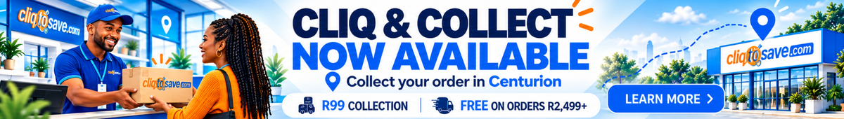 Cliq & Collect from Cliqtosave - collect your order in Centurion with R99 collection below R2,499 and FREE collection from R2,499
